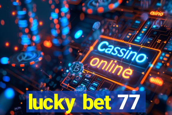 lucky bet 77